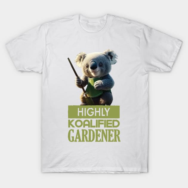 Just a Highly Koalified Gardener Koala T-Shirt by Dmytro